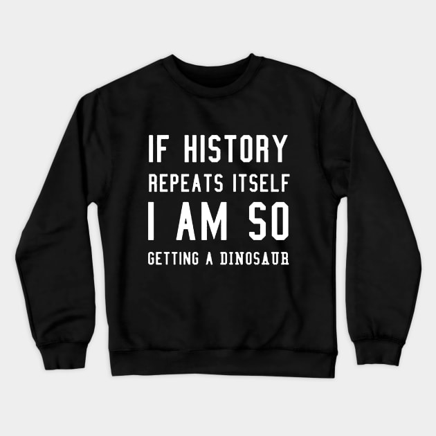 i am so getting a dinosaur Crewneck Sweatshirt by crackstudiodsgn